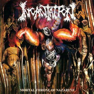 INCANTATION - Mortal Thone of Nazarene