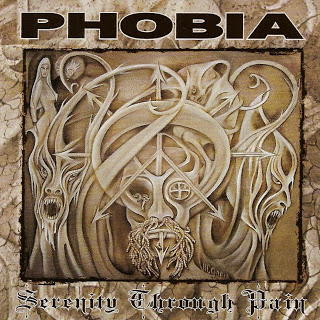 PHOBIA - Serenity Through pain