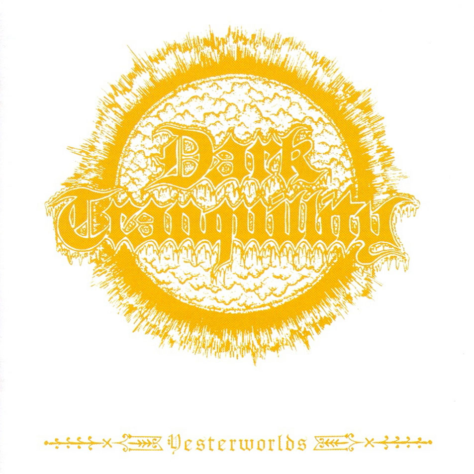 DARK TRANQUILITY - Yesterworlds