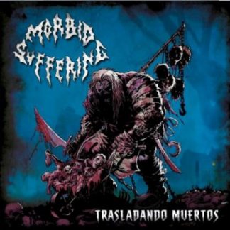 MORBID SUFFERING - Trasladando Muertos