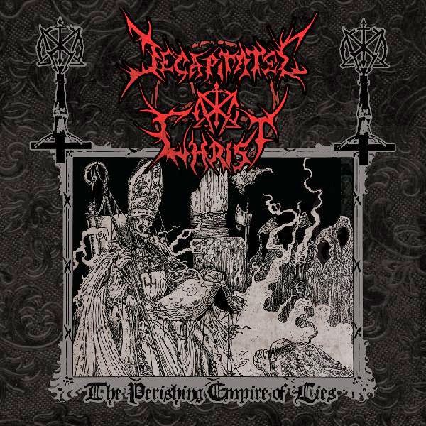 DECAPITATED CHRIST - The Perishing Empire of Lies