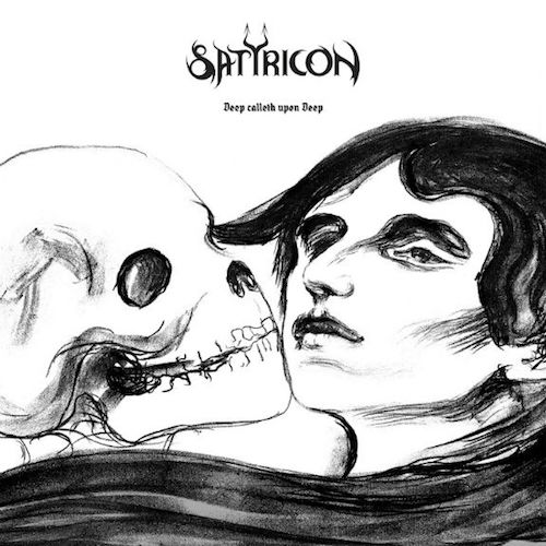SATYRICON - Deep Calleth Upon Deep
