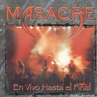 MASACRE - En Vivo hasta el Final