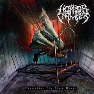HORROR CHAMBER - Thoughts The slow Decay