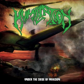 HUMILIATION - Under the Siege of Invasion