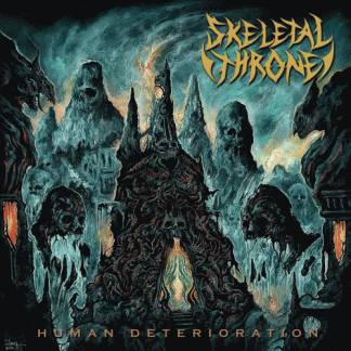 SKELETAL THRONE - Human Deterioration