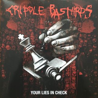 CRIPPLE BASTARDS - Your Lies In Check