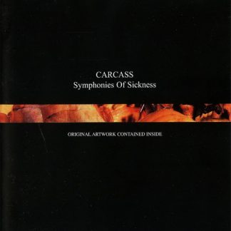 CARCASS - Symphonies of Sickness