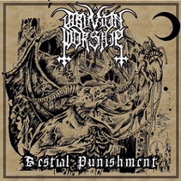 OBLIVION WORSHIP - Bestial Punishment