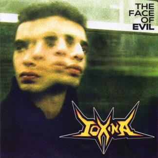 TOXINA - The Face Of Evil