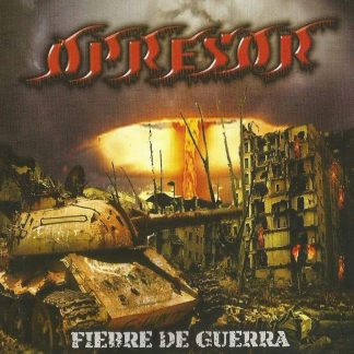 OPRESSOR - Fiebre De Guerra