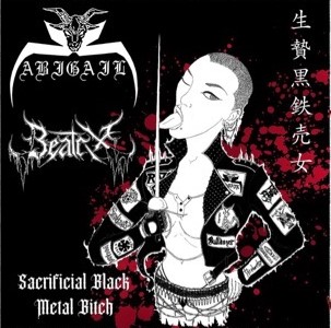 ABIGAIL / BEATRIX - Sacrifical Black Metal Bitch