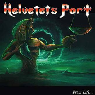 HELVETETS PORT - From Life To Death
