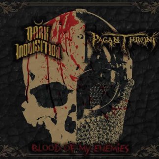 DARK INSQUISITION/PAGAN THRONE - Blood Of My Enemies