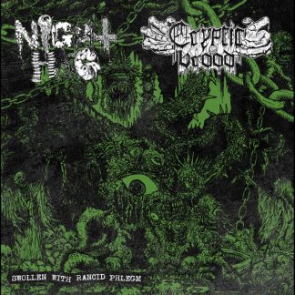 CRYPTIC BROOD/ NIGHT HAG - Swollen With Rancid Phlegm