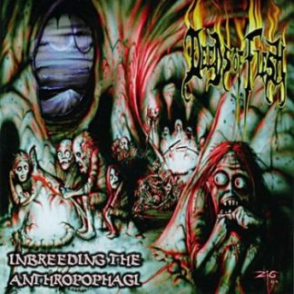 DEEDS OF FLESH - Inbreeding The Anthropophagi