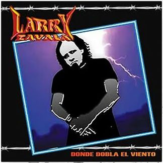 LARRY ZAVALA - Donde Dobla El Viento