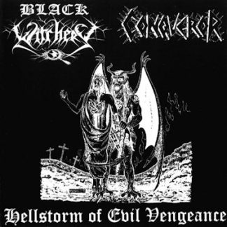 BLACK WITCHERY/CONQUEROR - Hellstorm Of Evil Vengeance