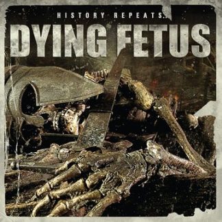 DYING FETUS - History Repeats...