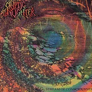 CRYPTIC SLAUGHTER - Stream of Consciousness