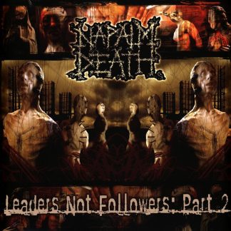 NAPALM DEATH - Leaders Not Followers: Part 2