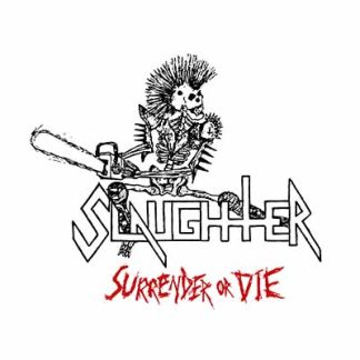 SLAUGHTER - Surrender Or Die (LP)