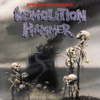 DEMOLITION HAMMER - Epidemic Of Violence