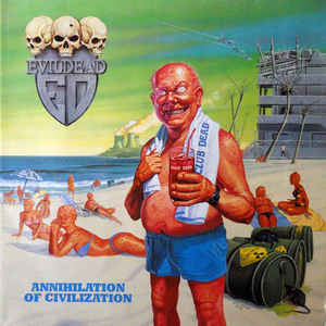 EVILDEAD - Annihilation Of Civilization
