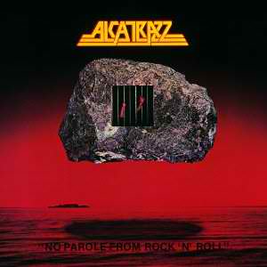 ALCATRAZZ - No Parole From Rock 'N' Roll