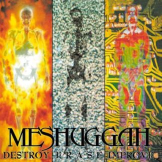MESHUGGAH - Destroy, Erase, Improve
