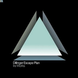 DILLINGER ESCAPE PLAN - Ire Works