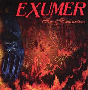 EXUMER - Fire & Damnation