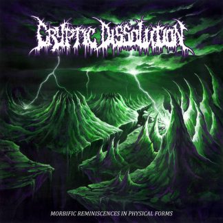 CRYPTIC DISSOLUTION - Morbific Reminiscences In Physical Forms