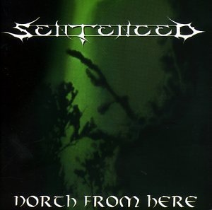 SENTENCED - North From Here