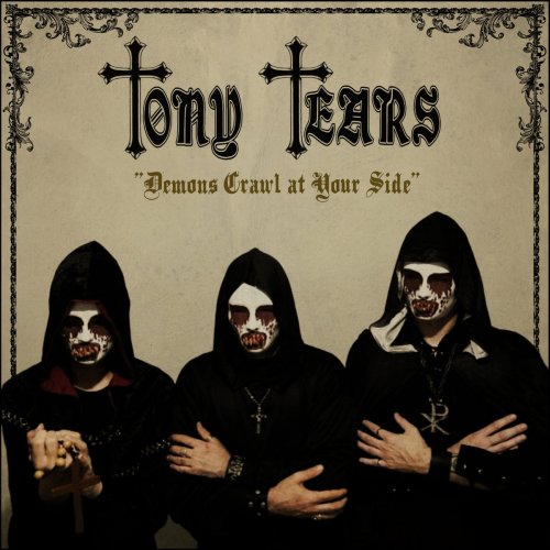 TONY TEARS - Demons Crawl At Your Side