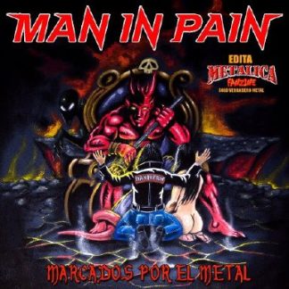 MAN IN PAIN - Marcados Por El Metal