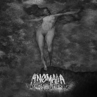 ANOMALIA - Una Vida En El Infierno