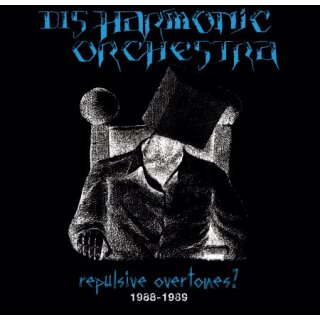 DISHARMONIC ORCHESTRA - Repulsive Overtones? 1988 - 1989 (2LP)