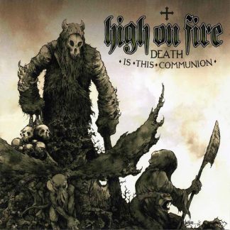 HIGH ON FIRE - Death Is This Communion (2LP Galaxy)