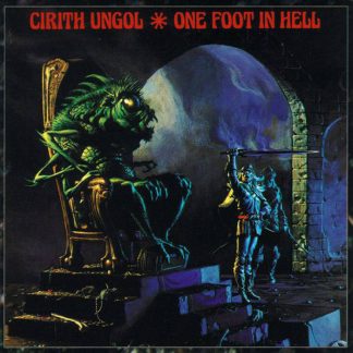 CIRITH UNGOL - One Foot In Hell