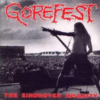 GOREFEST - The Eindhoven Insanity