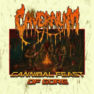 CAVERNUM - Cannibal Feast Of Gore
