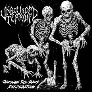 UNBOUNDED TERROR - Through The Dark Desperation (Demo + Bonus)
