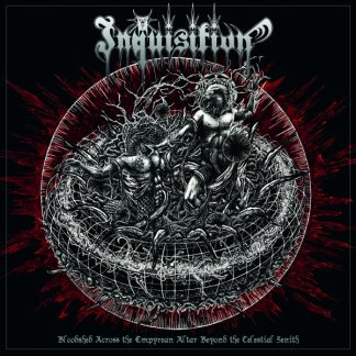 INQUISITION - Bloodshed Across the Empyrean Altar Beyond the Celestial Zenith