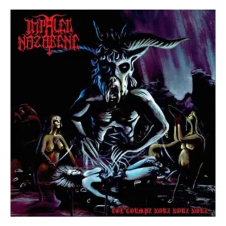 IMPALED NAZARENE - Tol Cormpt Norz Norz Norz...