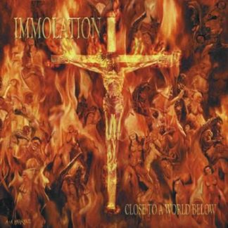 IMMOLATION - Close To A World Below