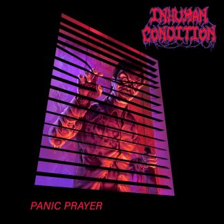 INHUMAN CONDITION - Panic Prayer (LP)