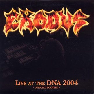 EXODUS - Live At The DNA 2004 (Official Bootleg)
