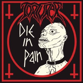 TORTURER - Die In Pain