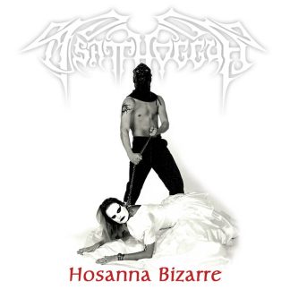 TSATTHOGGUA - Hosanna Bizarre